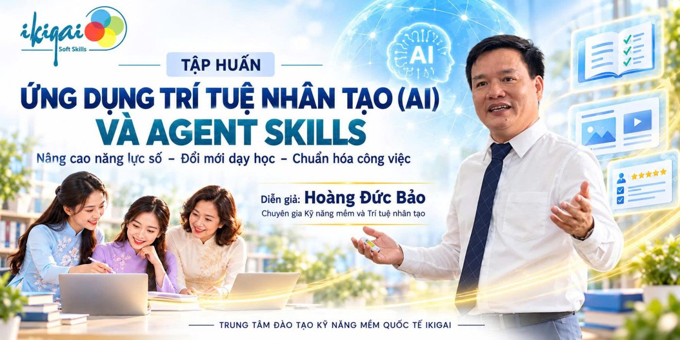 KHÓA HỌC “ỨNG DỤNG AGENT SKILLS TRONG CÔNG TÁC HÀNH CHÍNH”